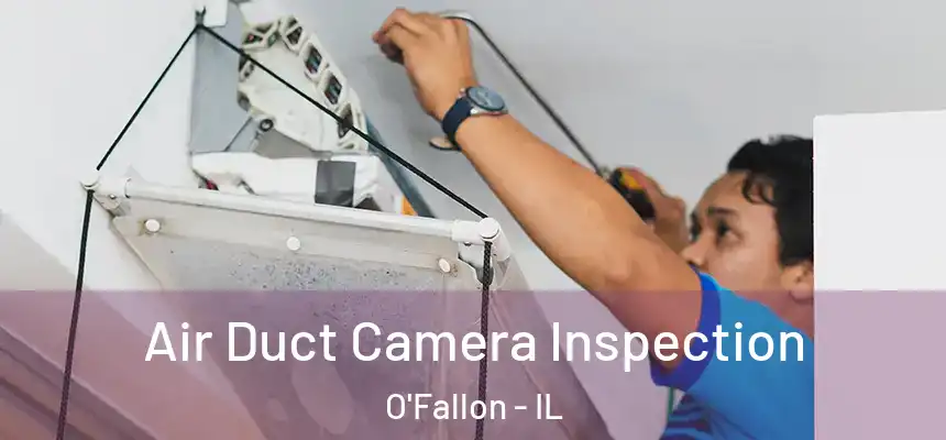  Air Duct Camera Inspection O'Fallon - IL