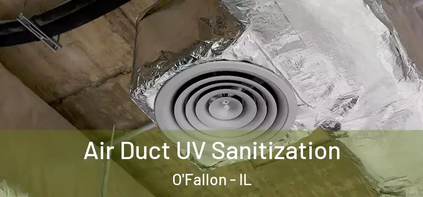 Air Duct UV Sanitization O'Fallon - IL