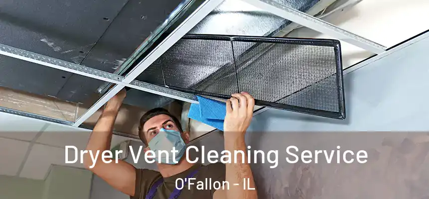 Dryer Vent Cleaning Service O'Fallon - IL
