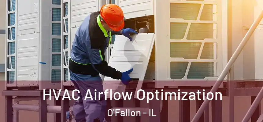  HVAC Airflow Optimization O'Fallon - IL